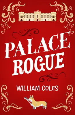 Palastschurke: Basierend auf der wahren Geschichte eines Boulevardjournalisten im Buckingham Palace - Palace Rogue: Based on the True Story of a Tabloid Journalist in Buckingham Palace