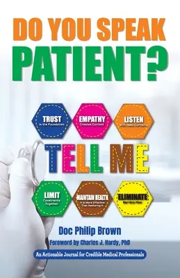 Do You Speak Patient?: Ein praktikables Tagebuch für glaubwürdige medizinische Fachkräfte - Do You Speak Patient?: An Actionable Journal for Credible Medical Professionals