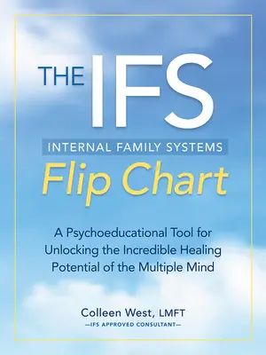 Das Flipchart für interne Familiensysteme: Ein psychoedukatives Werkzeug zur Erschließung des unglaublichen Heilungspotenzials des multiplen Geistes - The Internal Family Systems Flip Chart: A Psychoeducational Tool for Unlocking the Incredible Healing Potential of the Multiple Mind