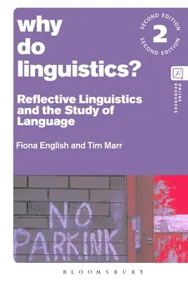 Warum Linguistik? Reflektierende Linguistik und das Studium der Sprache - Why Do Linguistics?: Reflective Linguistics and the Study of Language