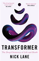 Transformer - Die tiefe Chemie von Leben und Tod - Transformer - The Deep Chemistry of Life and Death