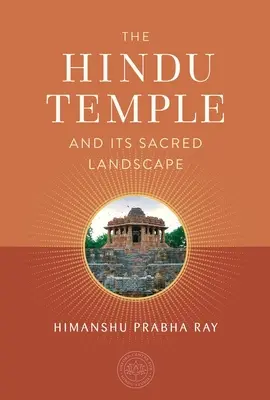 Der Hindu-Tempel und seine heilige Landschaft - The Hindu Temple and Its Sacred Landscape