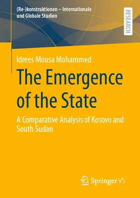 Das Entstehen des Staates: Eine vergleichende Analyse von Kosovo und Südsudan - The Emergence of the State: A Comparative Analysis of Kosovo and South Sudan