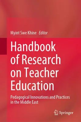 Handbuch der Forschung zur Lehrerbildung: Pädagogische Innovationen und Praktiken im Nahen Osten - Handbook of Research on Teacher Education: Pedagogical Innovations and Practices in the Middle East