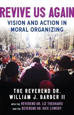 Erwecke uns wieder: Vision und Aktion im moralischen Organisieren - Revive Us Again: Vision and Action in Moral Organizing