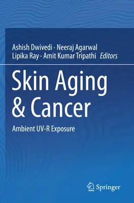 Hautalterung und Krebs: Uv-R-Belastung in der Umgebung - Skin Aging & Cancer: Ambient Uv-R Exposure