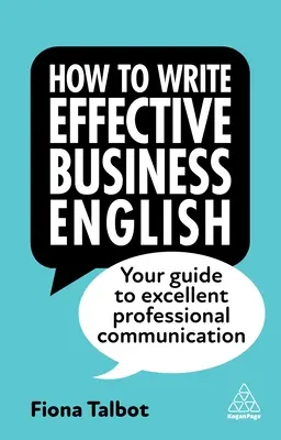 Wie man effektives Geschäftsenglisch schreibt: Ihr Leitfaden für exzellente professionelle Kommunikation - How to Write Effective Business English: Your Guide to Excellent Professional Communication