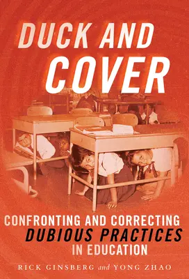 Duck and Cover: Fragwürdige Praktiken in der Erziehung konfrontieren und korrigieren - Duck and Cover: Confronting and Correcting Dubious Practices in Education