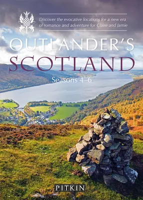 Outlander's Scotland Staffeln 4-6: Entdecken Sie die eindrucksvollen Schauplätze für eine neue Ära von Romantik und Abenteuer für Claire und Jamie - Outlander's Scotland Seasons 4-6: Discover the Evocative Locations for a New Era of Romance and Adventure for Claire and Jamie