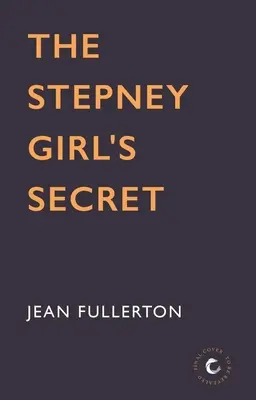 Das Geheimnis des Mädchens von Stepney: Band 1 - The Stepney Girl's Secret: Volume 1