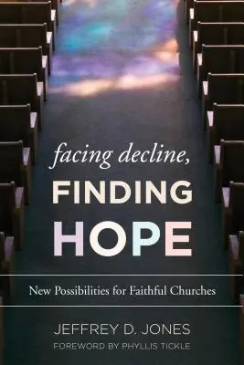 Dem Niedergang ins Auge sehen, Hoffnung finden: Neue Möglichkeiten für gläubige Kirchen - Facing Decline, Finding Hope: New Possibilities for Faithful Churches