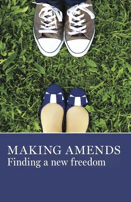 Wiedergutmachung: Eine neue Freiheit finden - Making Amends: Finding a New Freedom