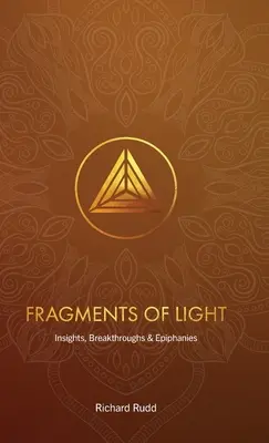Fragmente des Lichts: Einsichten, Durchbrüche und Epiphanien - Fragments of Light: Insights, Breakthroughs & Epiphanies