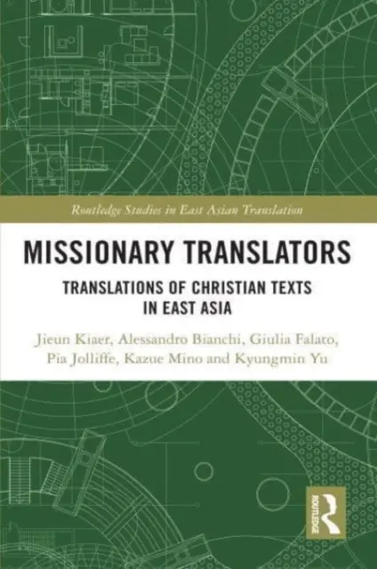 Missionarische Übersetzer: Übersetzungen christlicher Texte in Ostasien - Missionary Translators: Translations of Christian Texts in East Asia