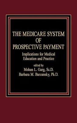 Das Medicare-System der prospektiven Bezahlung: Auswirkungen auf die medizinische Ausbildung und Praxis - The Medicare System of Prospective Payment: Implications for Medical Education and Practice