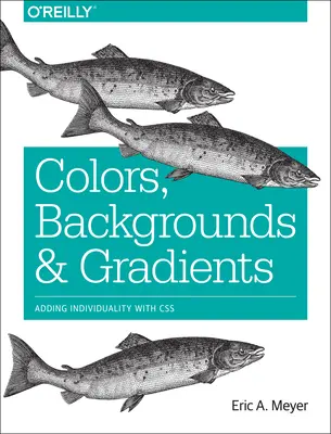 Farben, Hintergründe und Farbverläufe: Mehr Individualität mit CSS - Colors, Backgrounds, and Gradients: Adding Individuality with CSS