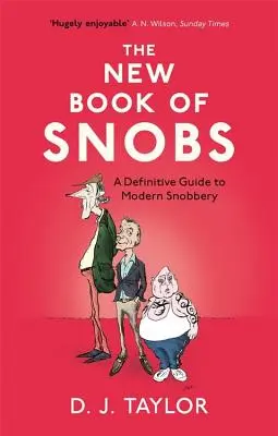 Das neue Buch der Snobs: Ein definitiver Leitfaden zum modernen Snobismus - The New Book of Snobs: A Definitive Guide to Modern Snobbery