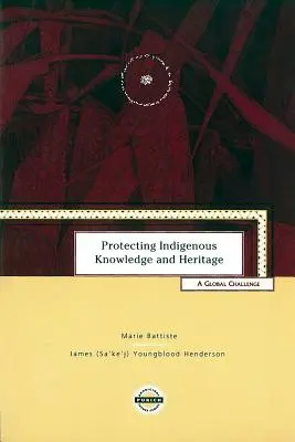 Schutz von indigenem Wissen und Erbe: Eine globale Herausforderung - Protecting Indigenous Knowledge and Heritage: A Global Challenge