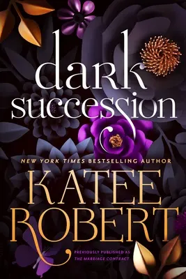 Dark Succession (Bisher erschienen als Ehevertrag) - Dark Succession (Previously Published as the Marriage Contract)