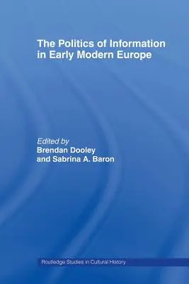 Die Politik der Information im Europa der frühen Neuzeit - The Politics of Information in Early Modern Europe