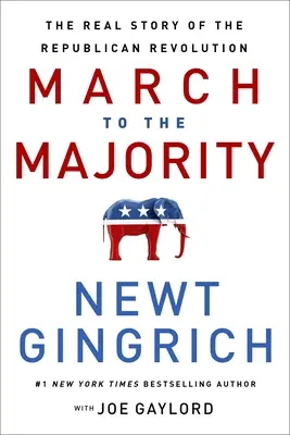 Marsch zur Mehrheit: Die wahre Geschichte der republikanischen Revolution - March to the Majority: The Real Story of the Republican Revolution