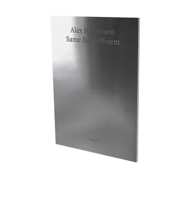 Alex Hanimann: Gleich und doch anders: Kat. Villa Merkel Esslingen / Kunstmuseum St. Gallen / Frac Nord-Pas de Calais - Alex Hanimann: Same But Different: Cat. Villa Merkel Esslingen / Kunstmuseum St. Gallen / Frac Nord-Pas de Calais