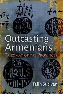 Ausgestoßene Armenier: Tanzimat der Provinzen - Outcasting Armenians: Tanzimat of the Provinces