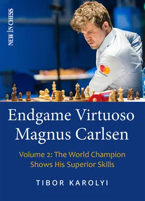 Endspielvirtuose Magnus Carlsen: Der Weltmeister zeigt seine überragenden Fähigkeiten - Endgame Virtuoso Magnus Carlsen: The World Champion Shows His Superior Skills