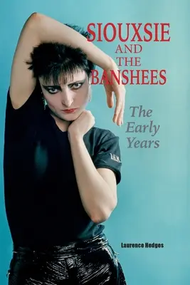 Siouxsie and the Banshees - Die frühen Jahre - Siouxsie and the Banshees - The Early Years