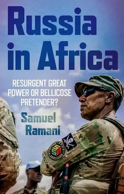 Russland in Afrika: Wiedererstarkende Großmacht oder kriegerischer Prätendent? - Russia in Africa: Resurgent Great Power or Bellicose Pretender?