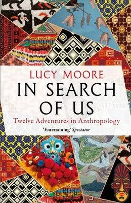 Auf der Suche nach uns: Abenteuer in der Anthropologie - In Search of Us: Adventures in Anthropology