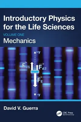 Einführung in die Physik für die Lebenswissenschaften: Mechanik (Band Eins) - Introductory Physics for the Life Sciences: Mechanics (Volume One)