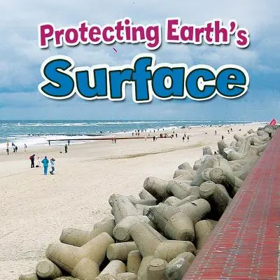 Schutz der Erdoberfläche - Protecting Earth's Surface