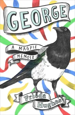 George: Die Memoiren einer Elster - George: A Magpie Memoir