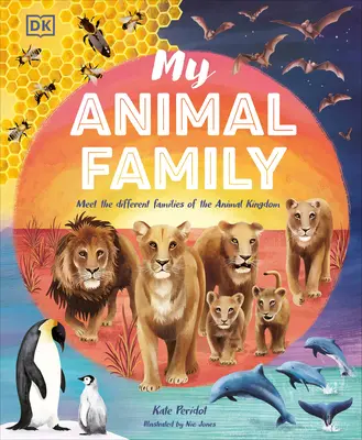 Meine Tierfamilie: Treffen Sie die verschiedenen Familien des Tierreichs - My Animal Family: Meet the Different Families of the Animal Kingdom