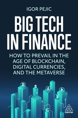 Big Tech im Finanzwesen: Wie man sich im Zeitalter von Blockchain, digitalen Währungen und Web3 durchsetzt - Big Tech in Finance: How to Prevail in the Age of Blockchain, Digital Currencies and Web3