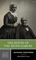 Das Haus der sieben Giebel - Eine kritische Norton-Ausgabe - House of the Seven Gables - A Norton Critical Edition