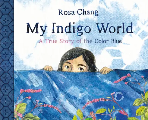 Meine Indigo-Welt: Eine wahre Geschichte über die Farbe Blau - My Indigo World: A True Story of the Color Blue