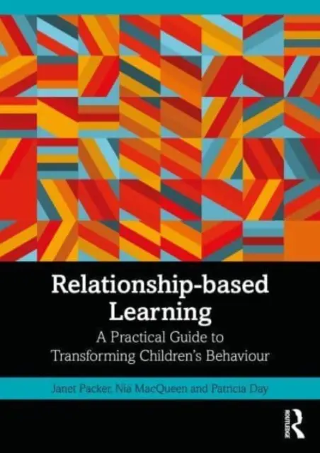 Beziehungsorientiertes Lernen: Ein praktischer Leitfaden zur Veränderung des Verhaltens von Kindern - Relationship-Based Learning: A Practical Guide to Transforming Children's Behaviour