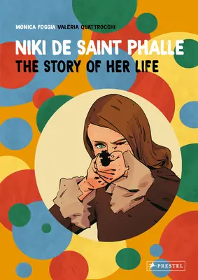 Niki de Saint Phalle: Die Geschichte ihres Lebens - Niki de Saint Phalle: The Story of Her Life