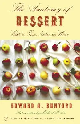 Die Anatomie des Desserts: Mit ein paar Anmerkungen zum Wein - The Anatomy of Dessert: With a Few Notes on Wine