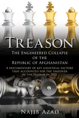 Verrat: Der herbeigeführte Zusammenbruch der Republik Afghanistan - Treason: The Engineered Collapse of the Republic of Afghanistan