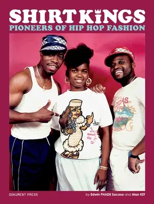 Shirt Kings: Pioniere der Hip-Hop-Mode: Taschenbuchausgabe - Shirt Kings: Pioneers of Hip Hop Fashion: Paperback Edition