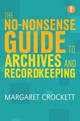 No-Nonsense-Leitfaden für Archive und Aktenführung - No-Nonsense Guide to Archives and Recordkeeping