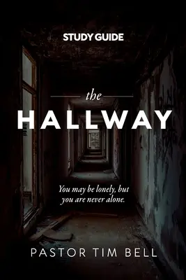 Der Hausflur - Studienführer: Du magst einsam sein, aber du bist nie allein. - The Hallway - Study Guide: You may be lonely, but you are never alone.