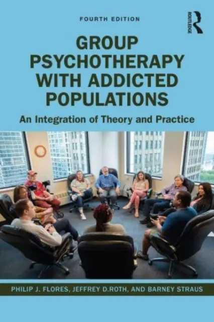 Gruppenpsychotherapie mit suchtkranken Menschen: Eine Integration von Theorie und Praxis - Group Psychotherapy with Addicted Populations: An Integration of Theory and Practice