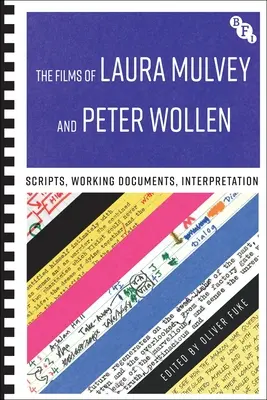 Die Filme von Laura Mulvey und Peter Wollen: Drehbücher, Arbeitsunterlagen, Interpretation - The Films of Laura Mulvey and Peter Wollen: Scripts, Working Documents, Interpretation