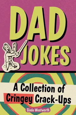 Papa-Witze: Eine Sammlung gruseliger Scherzartikel - Dad Jokes: A Collection of Cringey Crack-Ups