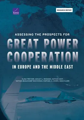 Bewertung der Aussichten für die Zusammenarbeit der Großmächte in Europa und im Nahen Osten - Assessing the Prospects for Great Power Cooperation in Europe and the Middle East