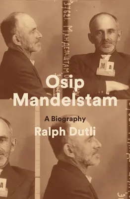 Osip Mandelstam: Eine Biographie - Osip Mandelstam: A Biography